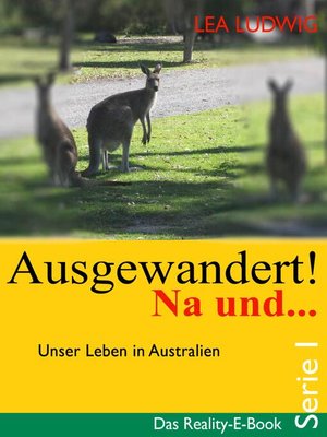 cover image of Ausgewandert! Na und ... (Serie I)